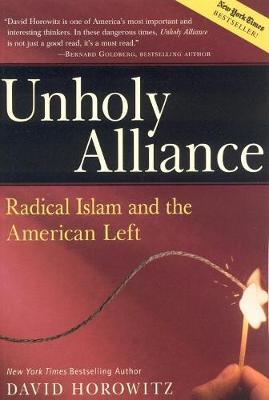Unholy Alliance: Radical Islam And the American Left