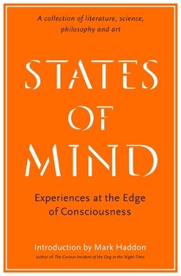 States of Mind: Experiences at the Edge of Consciousness - An Anthology