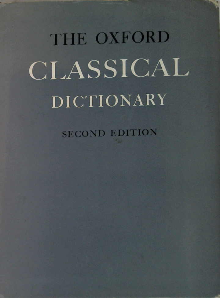 The Oxford Classical Dictionary: Second Edition