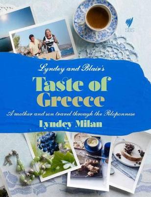 Lyndey and Blair's Taste of Greece: A Mother and Son Travel Through