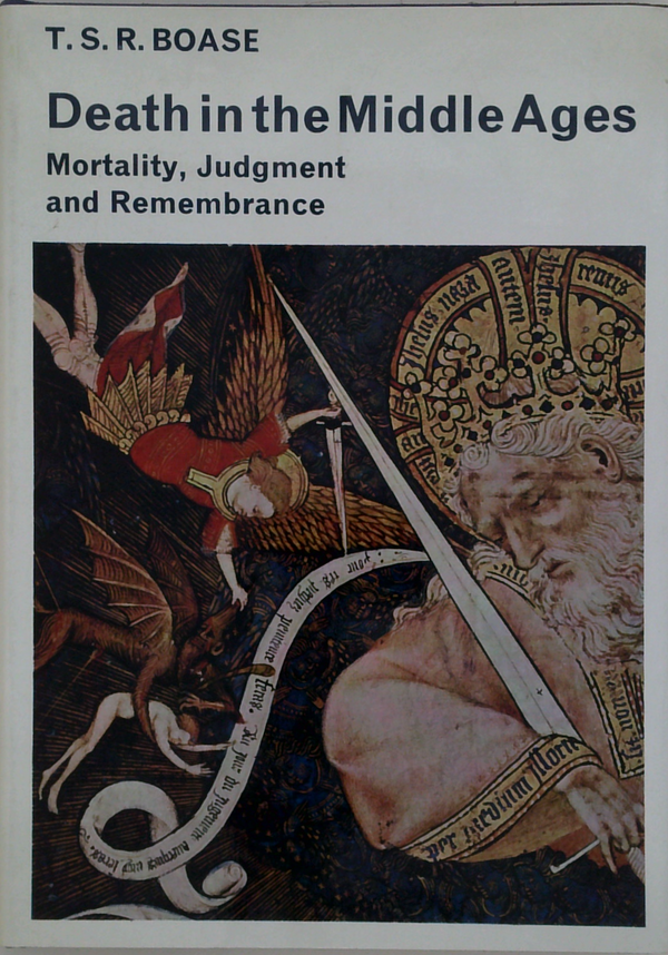Death In The Middle Ages: Mortality, Judgment And Remembrance