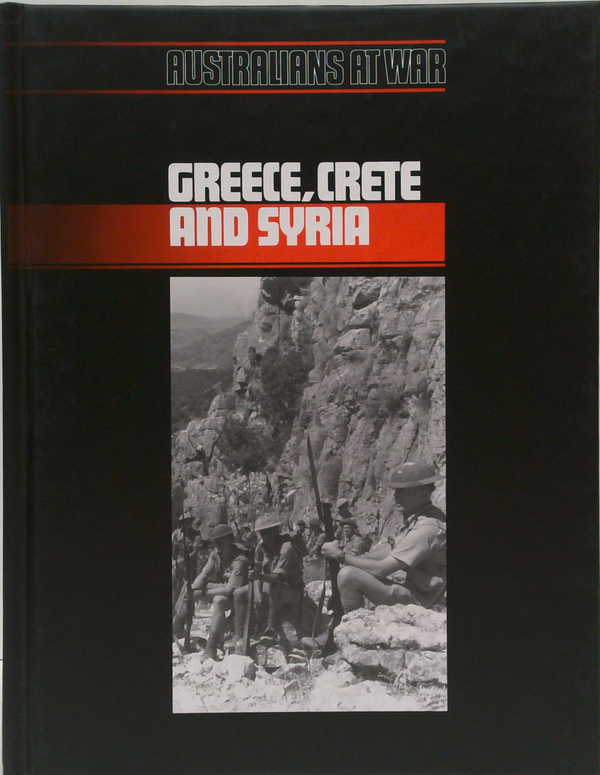 Australians At War: Greece, Crete And Syria