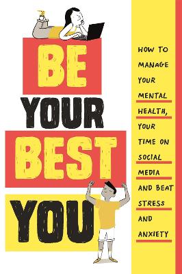 Be Your Best You: How to manage your mental health, your time on