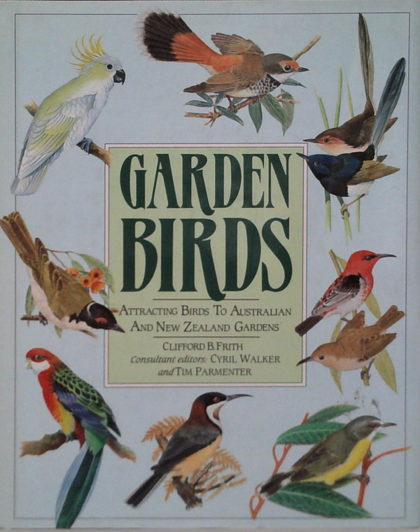 Garden Birds: Attracting Birds To Australian And New Zealand Gardens