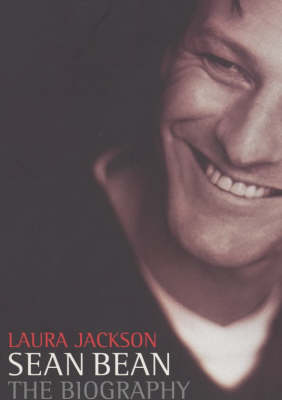 Sean Bean: The Biography