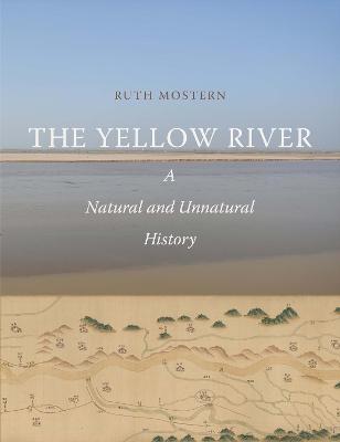 The Yellow River: A Natural and Unnatural History