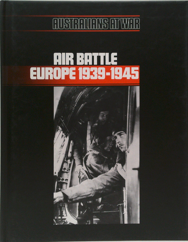 Australians At War: Air Battle Europe 1939-1945