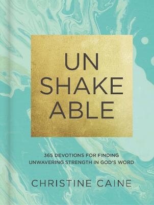 Unshakeable: 365 Devotions for Finding Unwavering Strength in God's