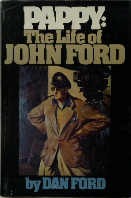 Pappy: The Life of John Ford