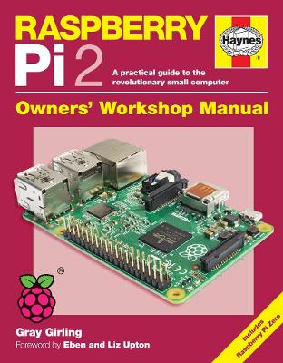 Raspberry Pi 2 Manual: A practical guide to the revolutionary small computer