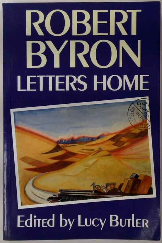 Robert Byron: Letters Home