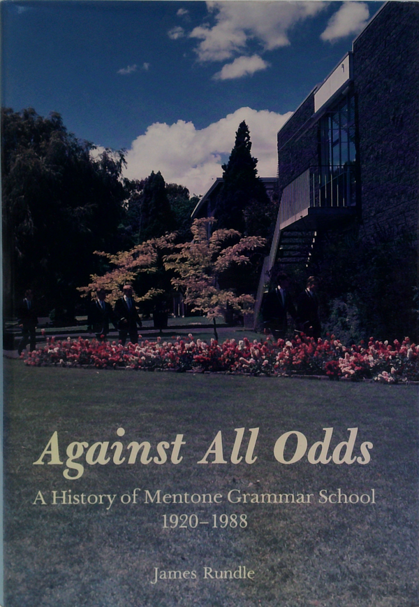 Against All Odds: A History Of Mentone Grammar School 1920-1988 (SIGNED)