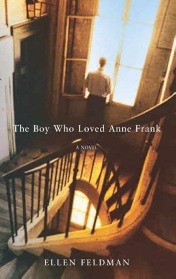 The Boy Who Loved Anne Frank: A Novel