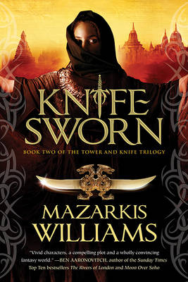 Knife Sworn: Book Two of the Tower and Knife Trilogy