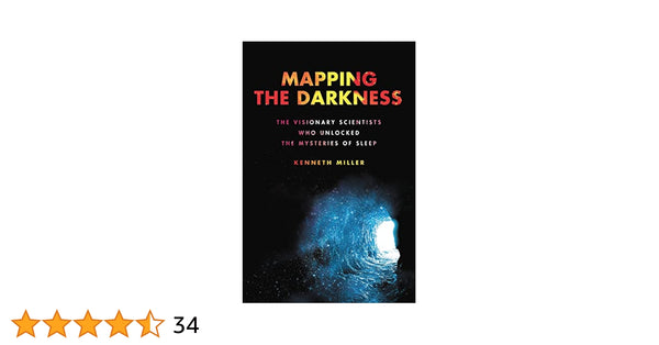 Mapping the Darkness: The Visionary Scientists Who Unlocked the Mysteries of Sleep