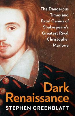 Dark Renaissance: The Dangerous Times and Fatal Genius of