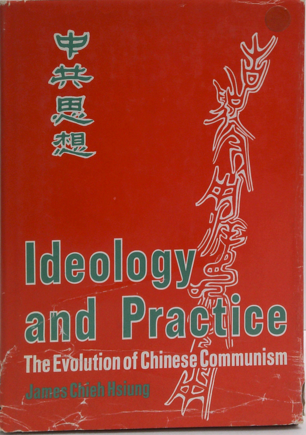 Ideology and Practice: Evolution of Chinese Communism