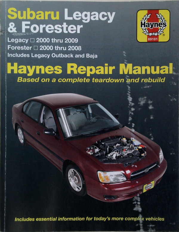 Subaru Legacy & Forester Haynes Repair Manual: Legacy 2000 Thru 2009, Forester 2000 Thru 2008, Includes Legacy Outback And Baja