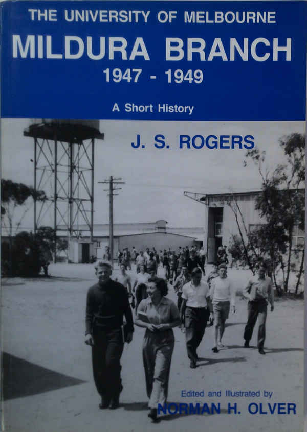 The University Of Melbourne Mildura Branch 1947 - 1949: A Short History