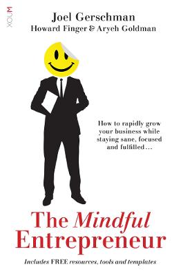The Mindful Entrepreneur: How to rapidly grow your business while