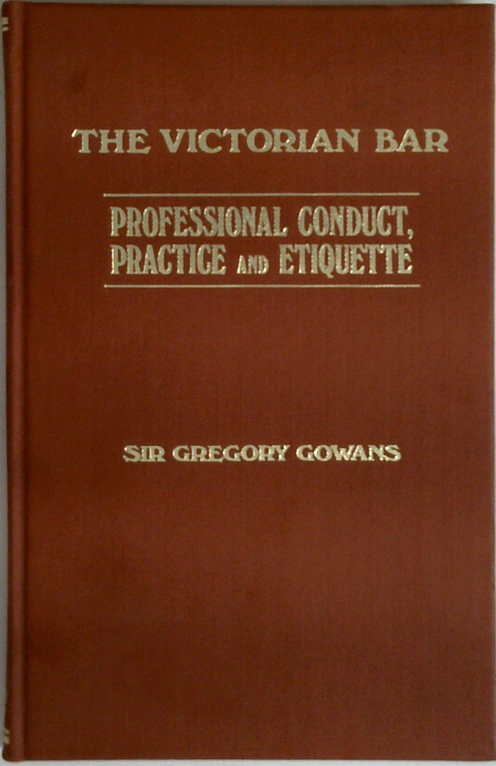 The Victorian Bar: Professional Conduct, Practice And Etiquette