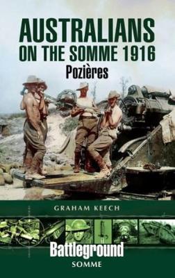 Australians on the Somme 1916: Pozieres
