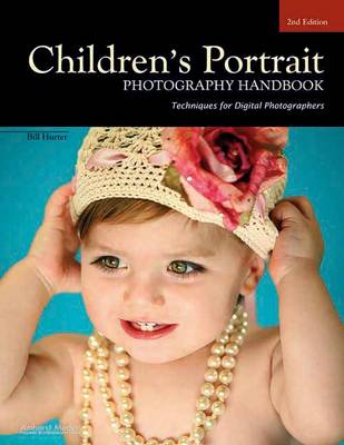 Children's Portrait Photography Handbook: Techniques for Digital
