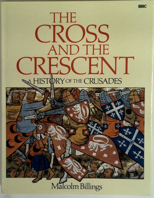 The Cross And The Crescent: History Of The Crusades