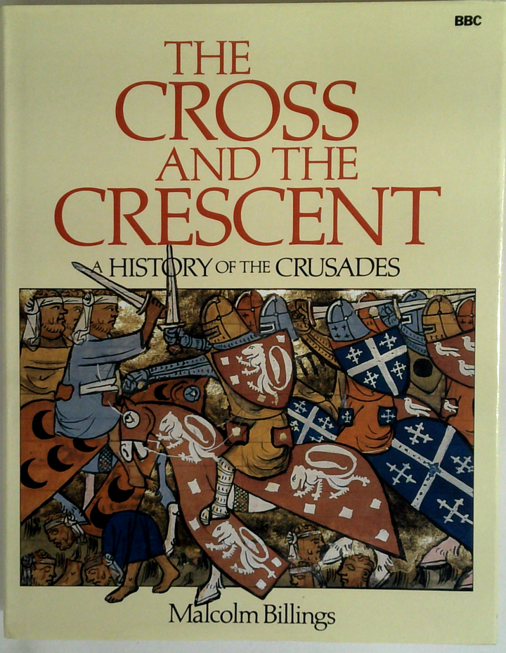 The Cross And The Crescent: History Of The Crusades