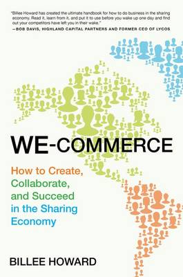 We-commerce: How to Create, Collaborate, and Succeed in the Sharing