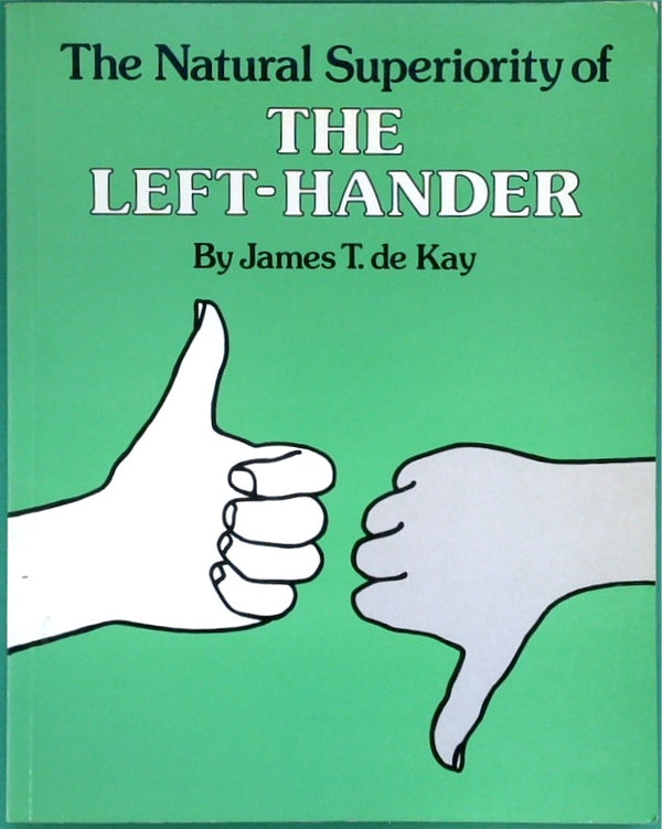 The Natural Superiority of the Left Hander