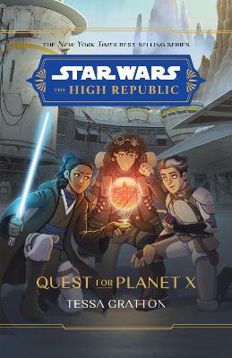 The High Republic: Quest for Planet X: A Middle Grade Adventure