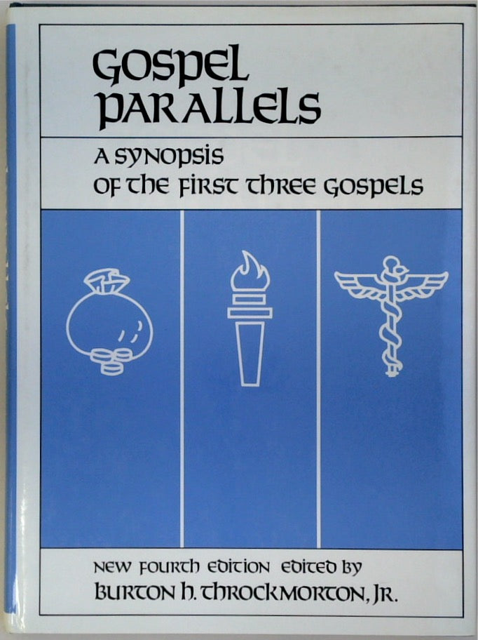 Gospel Parallels: A Synopsis of the First Three Gospels with Alternative Readings from the Manuscripts and Noncanonical Parallels