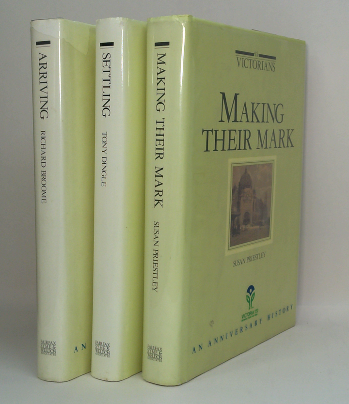 The Victorians: Arriving; Settling; Making Their Mark (Three-Volume Set)