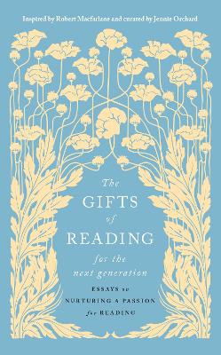 The Gifts of Reading for the Next Generation: essays on nurturing a