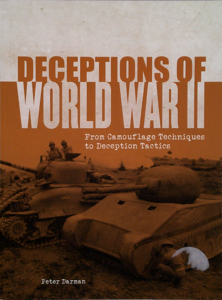 Deceptions Of World War Ii: From Camouflage Techniques To Deception Tactics