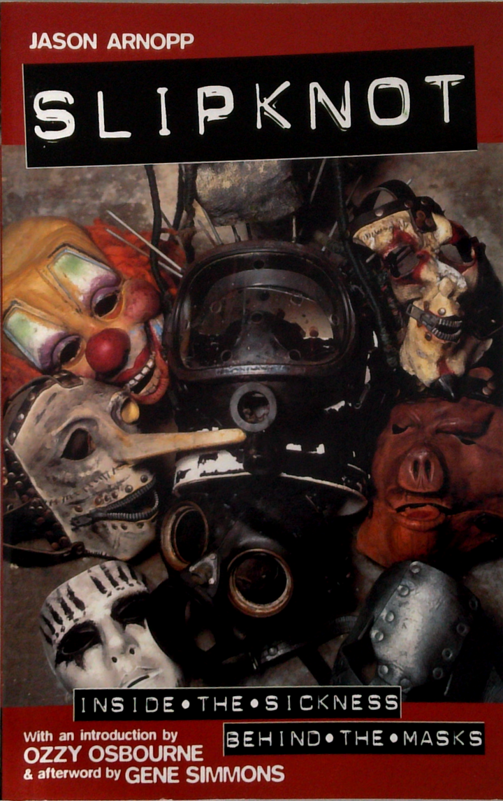Slipknot: Inside The Sickness Behind The Masks