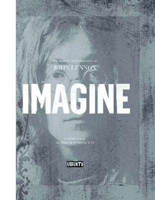 Imagine: The Words and Inspiration of John Lennon