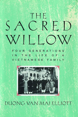 The Sacred Willow: Four Generations in the Life of a Vietnamese Family