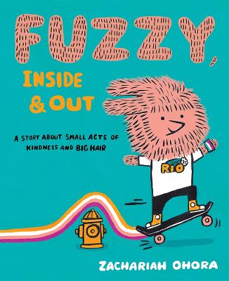 Fuzzy, Inside and Out: A Story About Small Acts of Kindness and Big