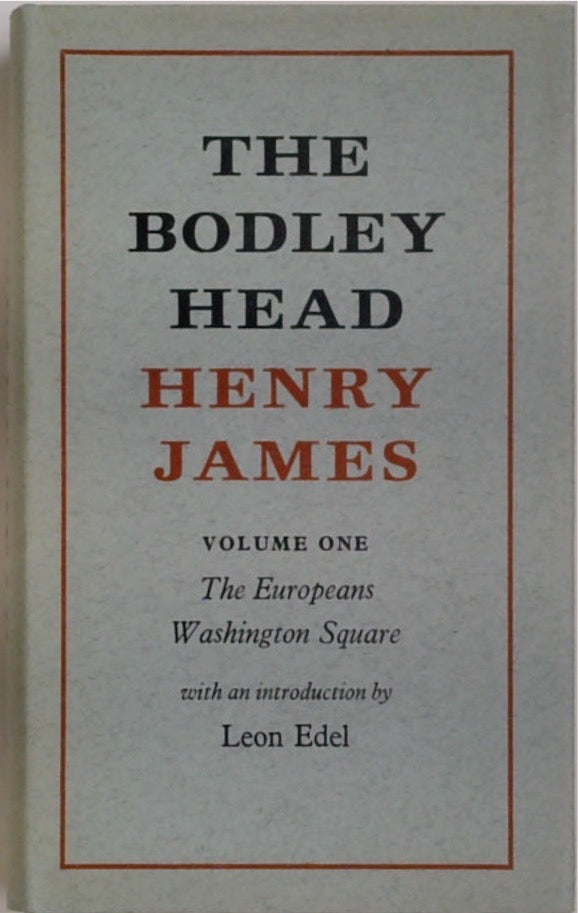 The Bodley Head Henry James, volume I: The Europeans; Washington Square