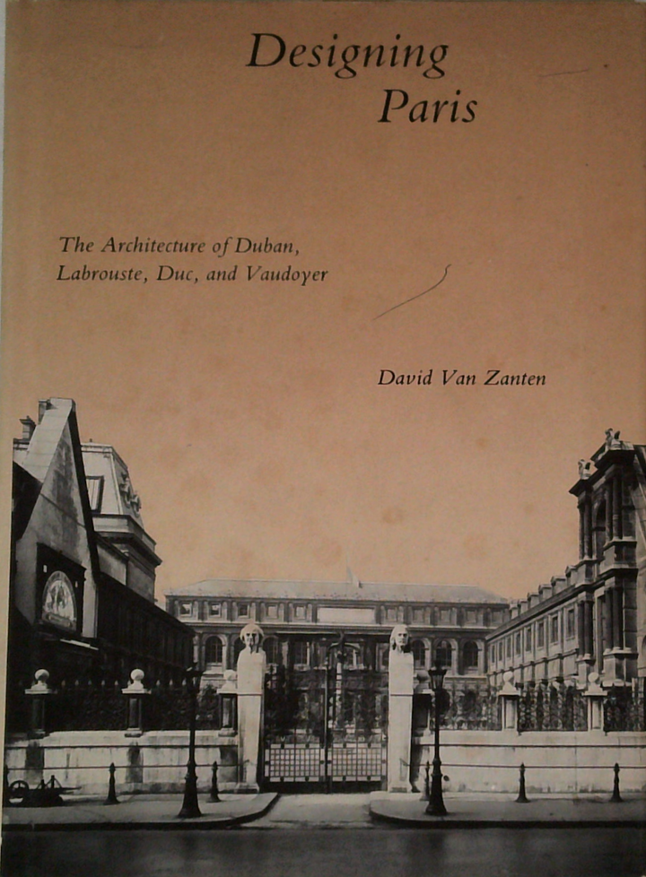 Designing Paris: The Architecture Of Duban, Labrouste, Duc, And Vandoyer