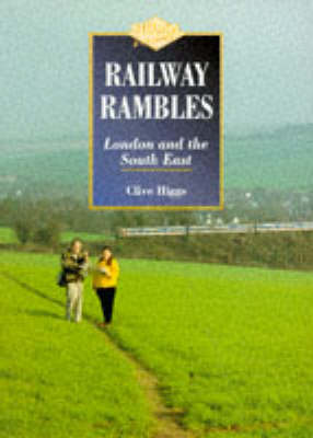 Railway Rambles: London and the South-East