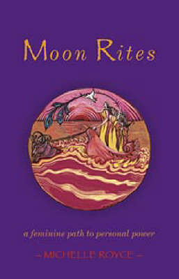 Moon Rites: A Feminine Path to Personal Power