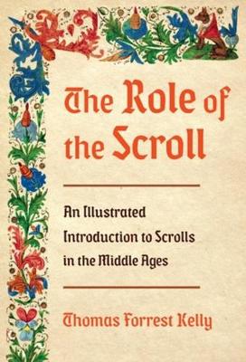 The Role of the Scroll: An Illustrated Introduction to Scrolls in the Middle Ages