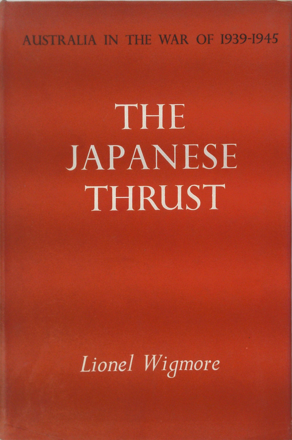 The Japanese Thrust: Australia in the War of 1939-1945.