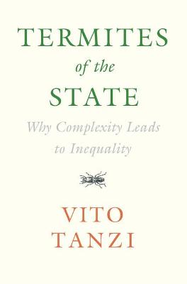 Termites of the State: Why Complexity Leads to Inequality