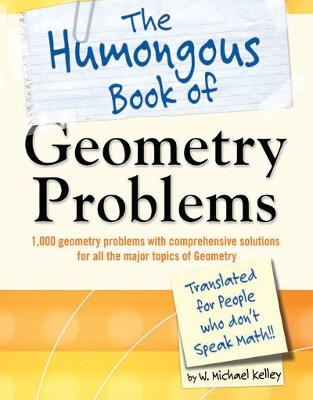 The Humongous Book of Geometry Problems
