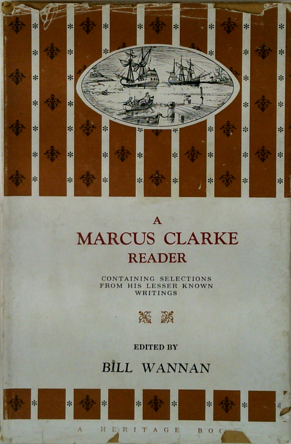 A Marcus Clarke Reader: Containing Selections From His Lesser Known Writings