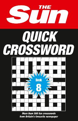 The Sun Quick Crossword Book 8: 200 fun crosswords from Britain's